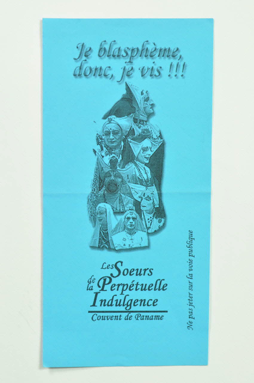 Soeurs de la Perpétuelle Indulgence - Couvent de Paname tract "je blasphème, donc je vis !!!" France 2006 2007.66.36 Photo Mucem