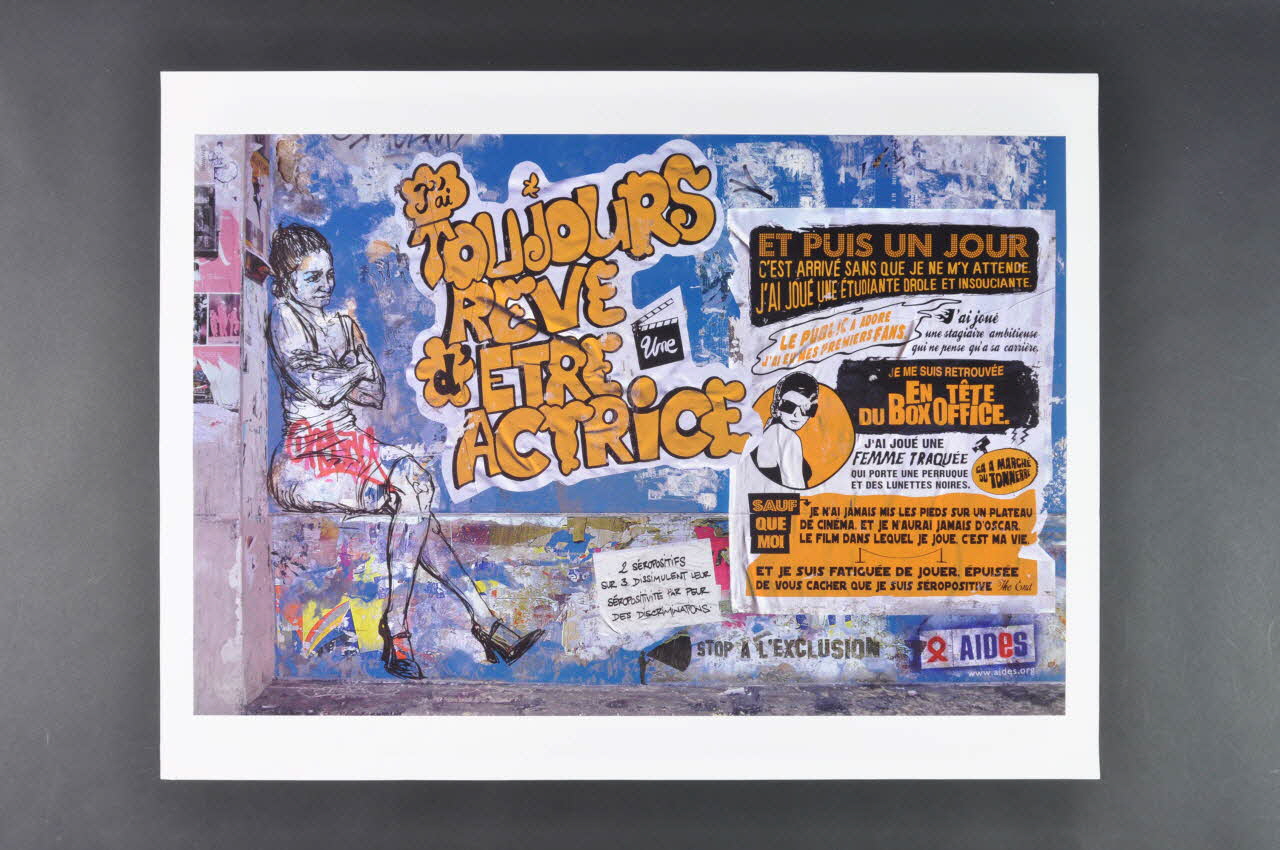 AIDES affiche J'ai toujours rêvé d'être actrice... Je suis fatiguée... de vous cacher que je suis séropositive / Stop à l'exclusion France 2005 2007.67.29 Photo Mucem