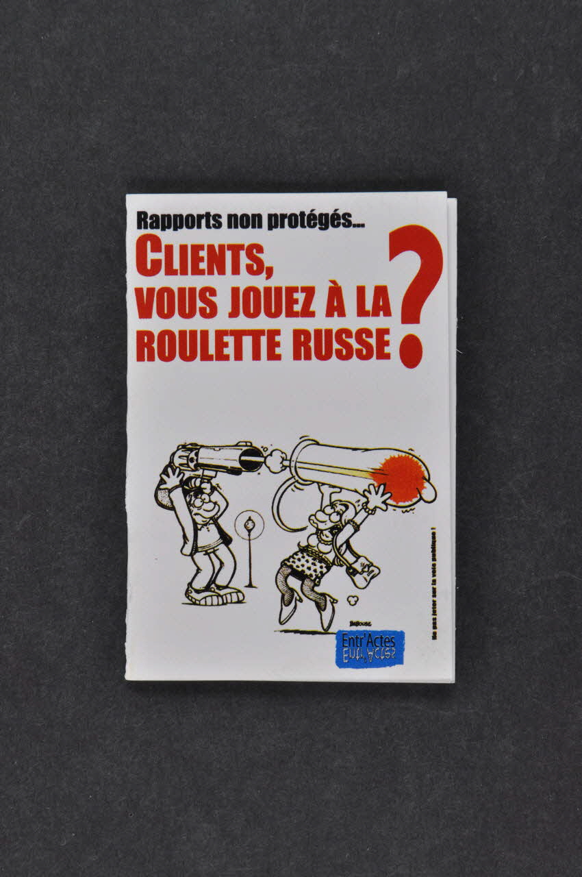 Dépliant "Rapports non protégés... Clients, vous jouez à la roulette russe ?" France 2006 2007.77.127 Photo Mucem