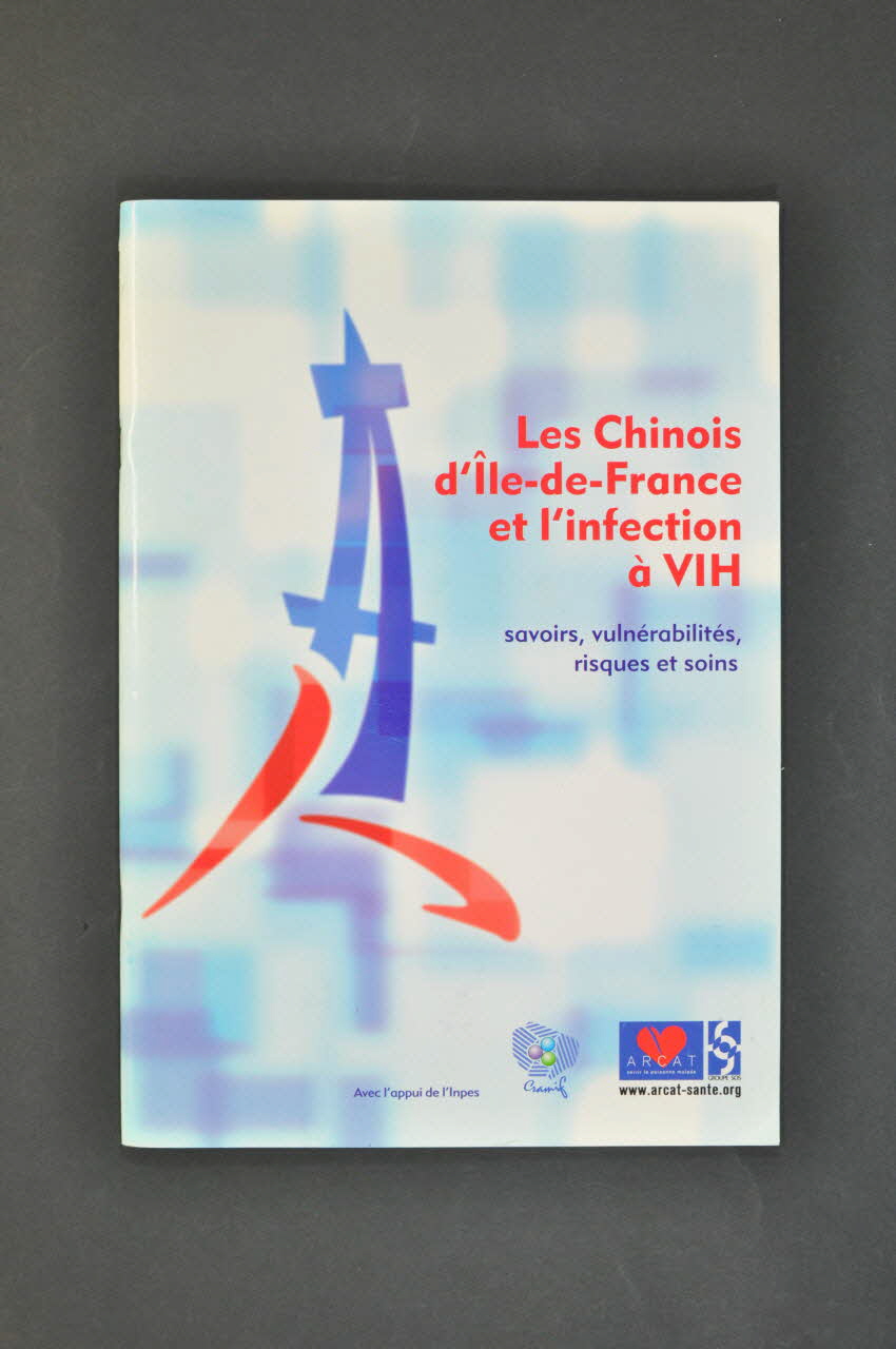 Association pour la Recherche, la Communication et les Actions pour l'Accès aux Traitements (ARCAT) BROCHURE "Les chinois d'Ile de France et l'infection à VIH. Savoirs, vulnérabilités, risques et soins" France 2005/1 2007.77.15 Photo Mucem