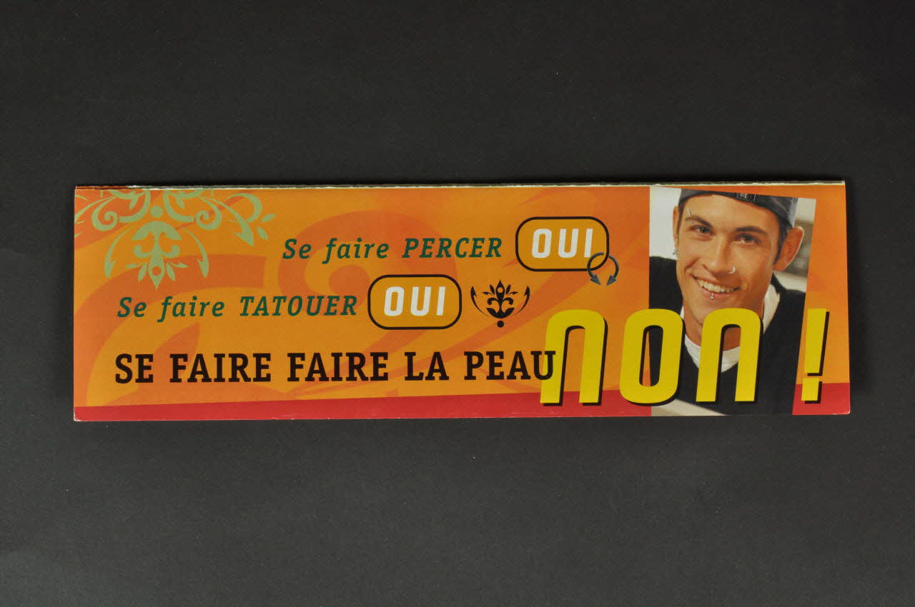 Ddass Savoie, Revih Dépliant "Se faire percer, oui. Se faire tatouer, oui. Se faire faire la peau, non" Rhône-Alpes, France 2001/11 2007.78.20 Photo Mucem