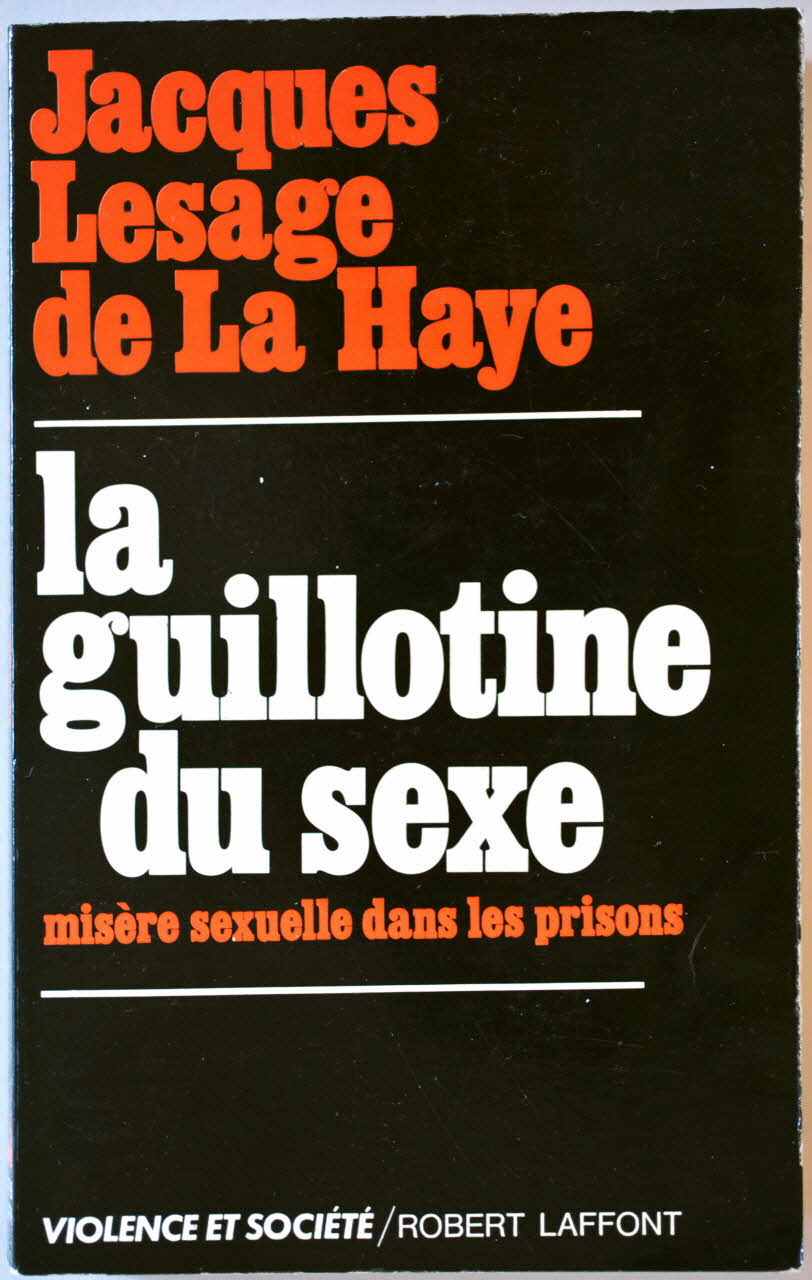 Jacques Lesage De La Haye ; Robert Laffont livre La guillotine du sexe 1978 2001.69.20.131  Photo