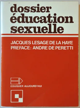 André De Peretti ; Jacques Lesage De La Haye ; Editions du Centurion livre Dossier éducation sexuelle 1975 2001.69.20.133  Photo