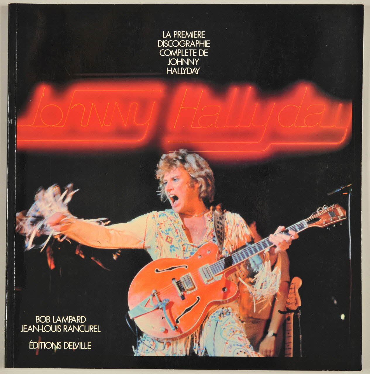 Jean-Louis Rancurel ; Bob Lampard ; Editions Delville livre Johnny Hallyday / La première discographie complète de Johnny Hallyday 1977 2001.69.20.19 Photo