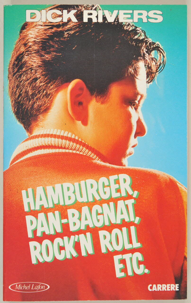 Dick Rivers livre Hamburger, Pan-bagnat, Rock'n roll, etc. 1986 2001.69.20.60 Photo
