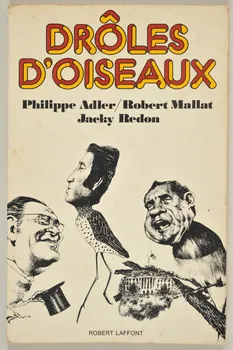 Robert Mallat ; Philippe Adler ; Jacky Redon ; Robert Laffont livre Drôle d'oiseaux 1973 2001.69.20.61  Photo