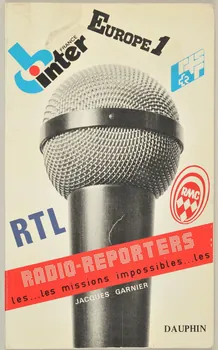 Jacques Garnier ; Editions Du Dauphin livre Radio-Reporters (les missions impossibles) 1979 2001.69.20.93  Photo