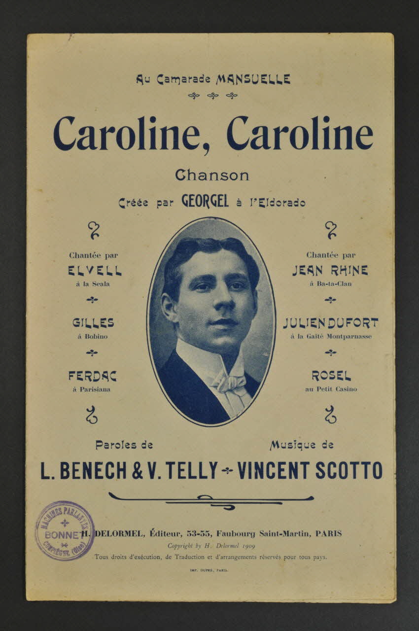 Ferdinand Louis Bénech ; Vincent Scotto ; Vincent Telly ; Georgel ; Elvell ; Gilles ; Ferdac ; Jean Rhine ; Julien Dufort ; Rosel ; H. Delormel chanson petit format 1909 1966.121.149 Photo Mucem