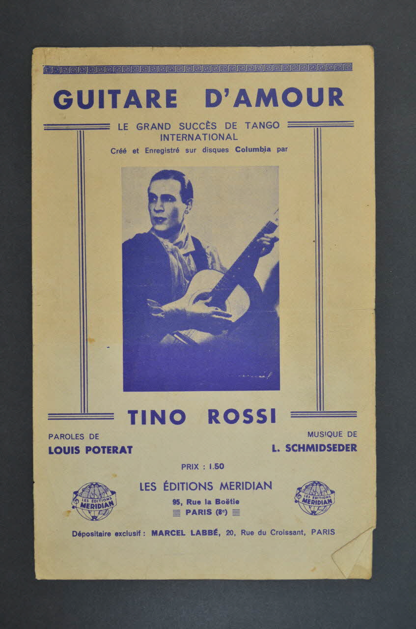 Louis Poterat ; L. Schmidseder ; Tino Rossi ; Méridian, Editions; chanson petit format 1935 1965.136.51 Photo Mucem