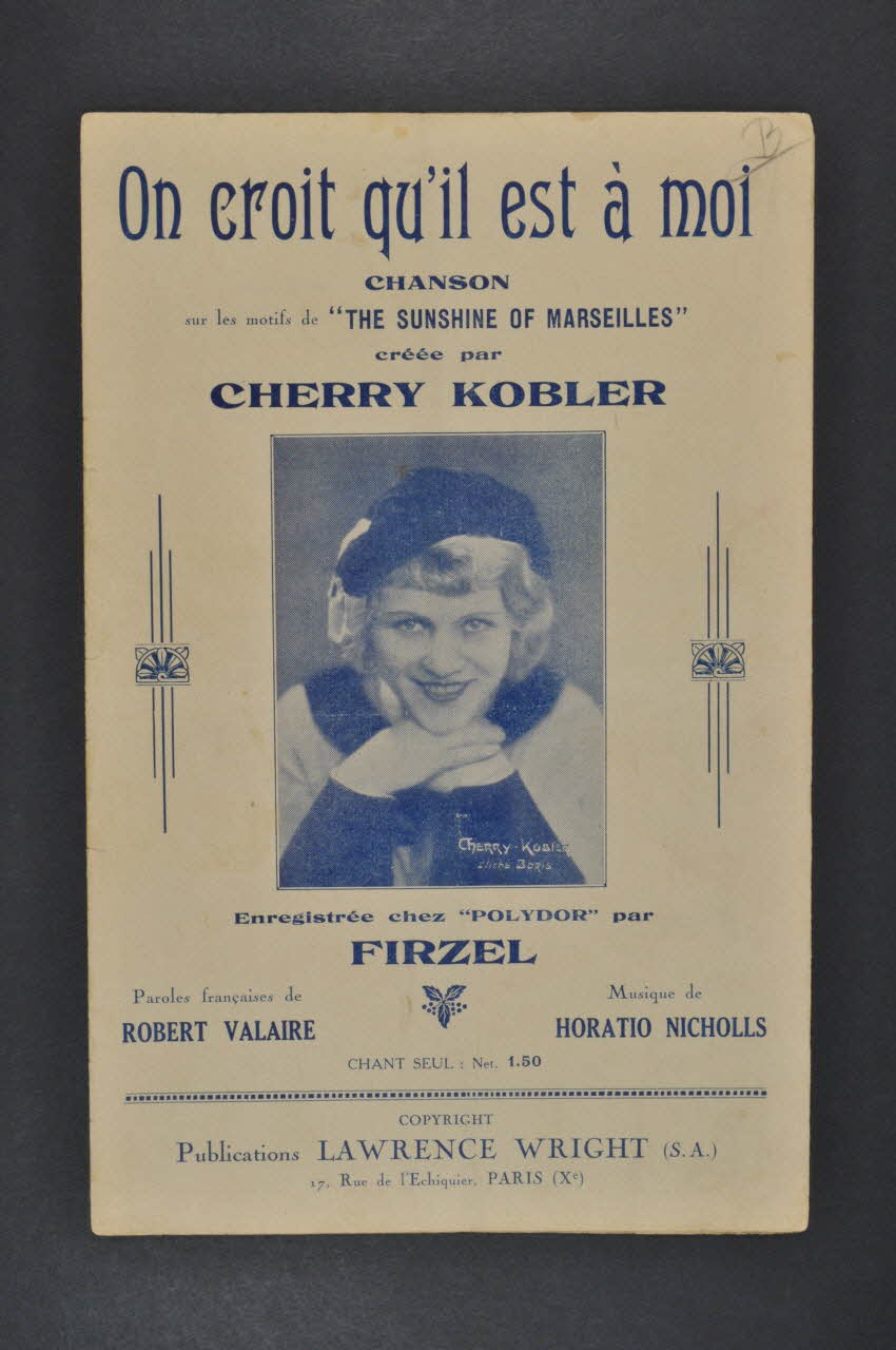 Robert Valaire ; Horatio Nicholls ; Cherry Kobler ; Firzel ; Lawrence Wright chanson petit format 1930 1966.121.8 Photo Mucem