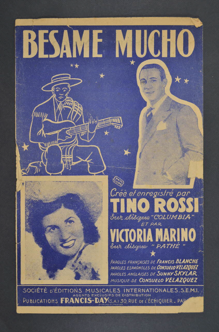 Sunny Skylar ; Consuelo Velasquez ; Francis Blanche ; Tino Rossi ; Francis-Day S.A., Editions; chanson petit format Île-de-France, France 1941 1966.131.97 Photo Mucem