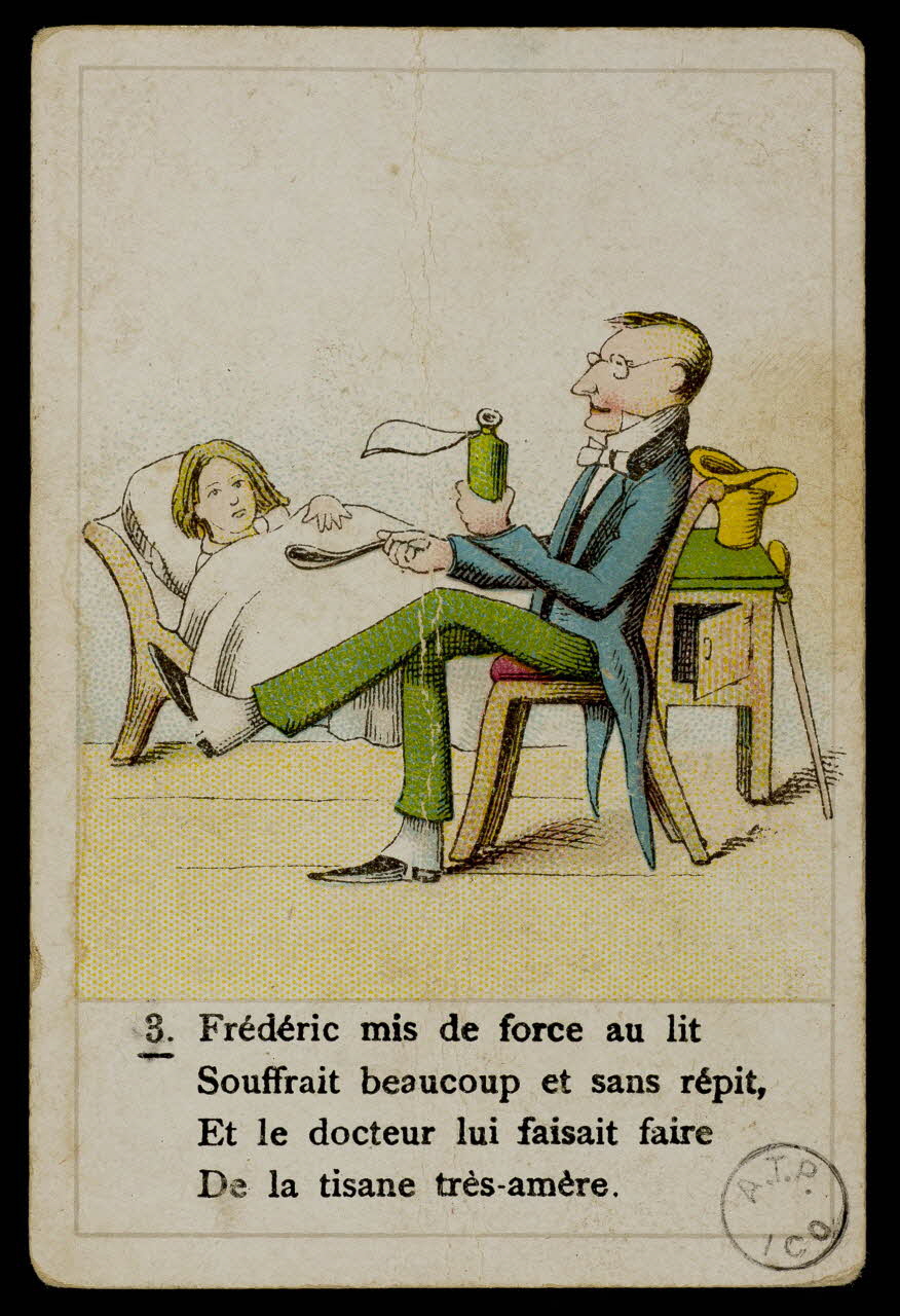 estampe 3. Frédéric mis de force au lit  Souffrait beaucoup et sans répit,  Et le docteur lui faisait faire  De la tisane très-amère. 1973.107.164.7 Photo Mucem