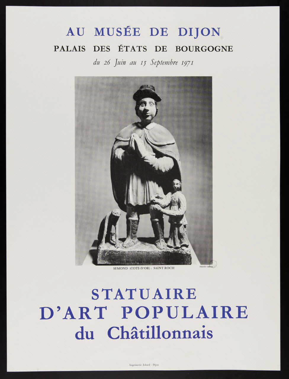 estampe AU MUSEE DE DIJON  PALAIS DES ETATS DE BOURGOGNE  du 26 Juin au 15 Septembre 1971  STATUAIRE  D'ART POPULAIRE  du Châtillonnais 1973.90.9 Photo Mucem