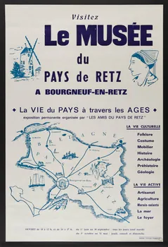 estampe Visitez  Le MUSEE  du  PAYS de RETZ  A BOURGNEUF-EN-RETZ  La VIE du PAYS à travers les AGES 1974.58.15 Photo Mucem
