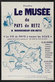estampe Visitez  Le MUSEE  du  PAYS de RETZ  A BOURGNEUF-EN-RETZ  La VIE du PAYS à travers les AGES 1974.58.16 Photo Mucem