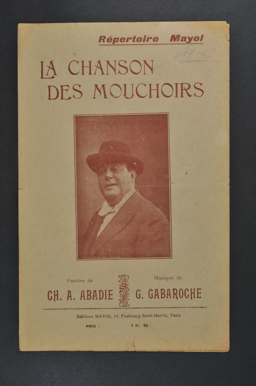 Charles-Albert Abadie ; Gaston Gabaroche ; Félix Mayol ; Charles Mayol chanson petit format 1911 1965.152.89 Photo Mucem