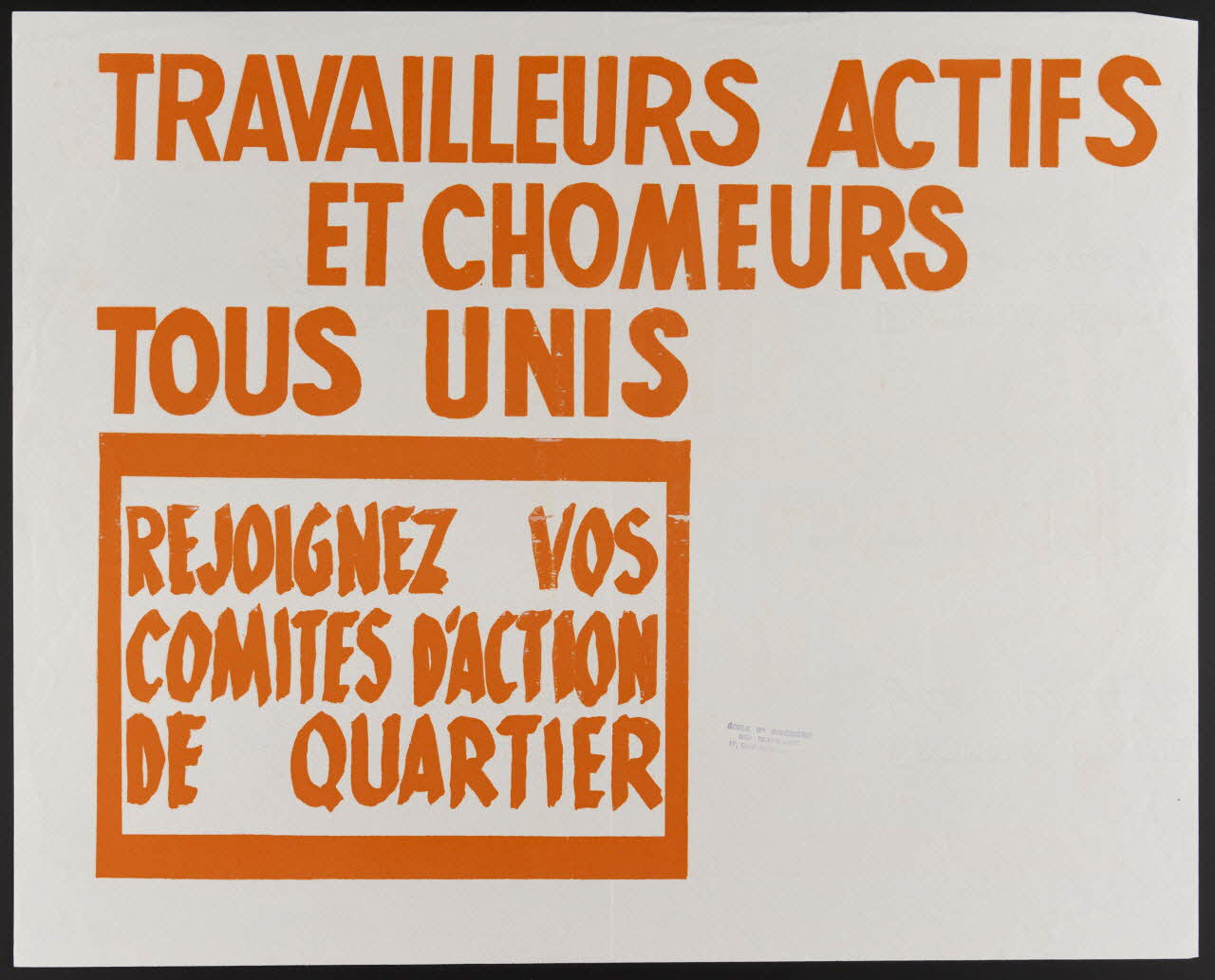 Atelier populaire de l'École nationale supérieure des beaux arts. Paris affiche TRAVAILLEURS ACTIFS  ET CHOMEURS  TOUS UNIS Ile-de-France, France 1968 1968.48.48 Photo