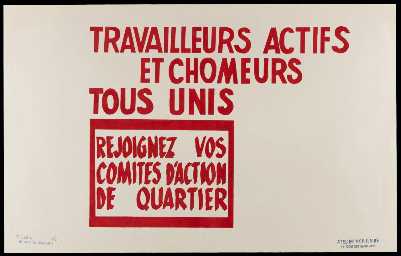 Atelier populaire de l'École nationale supérieure des beaux arts. Paris affiche TRAVAILLEURS ACTIFS  ET CHOMEURS  TOUS UNIS Ile-de-France, France 1968 1968.48.49 Photo
