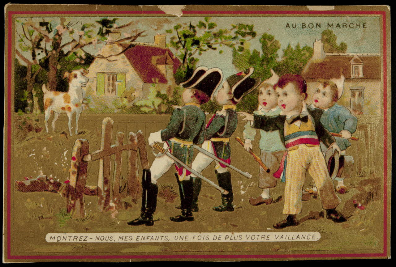 carte réclame MONTREZ-NOUS, MES ENFANTS, UNE FOIS DE PLUS VOTRE VAILLANCE. 1889-1914 1994.25.33 Photo