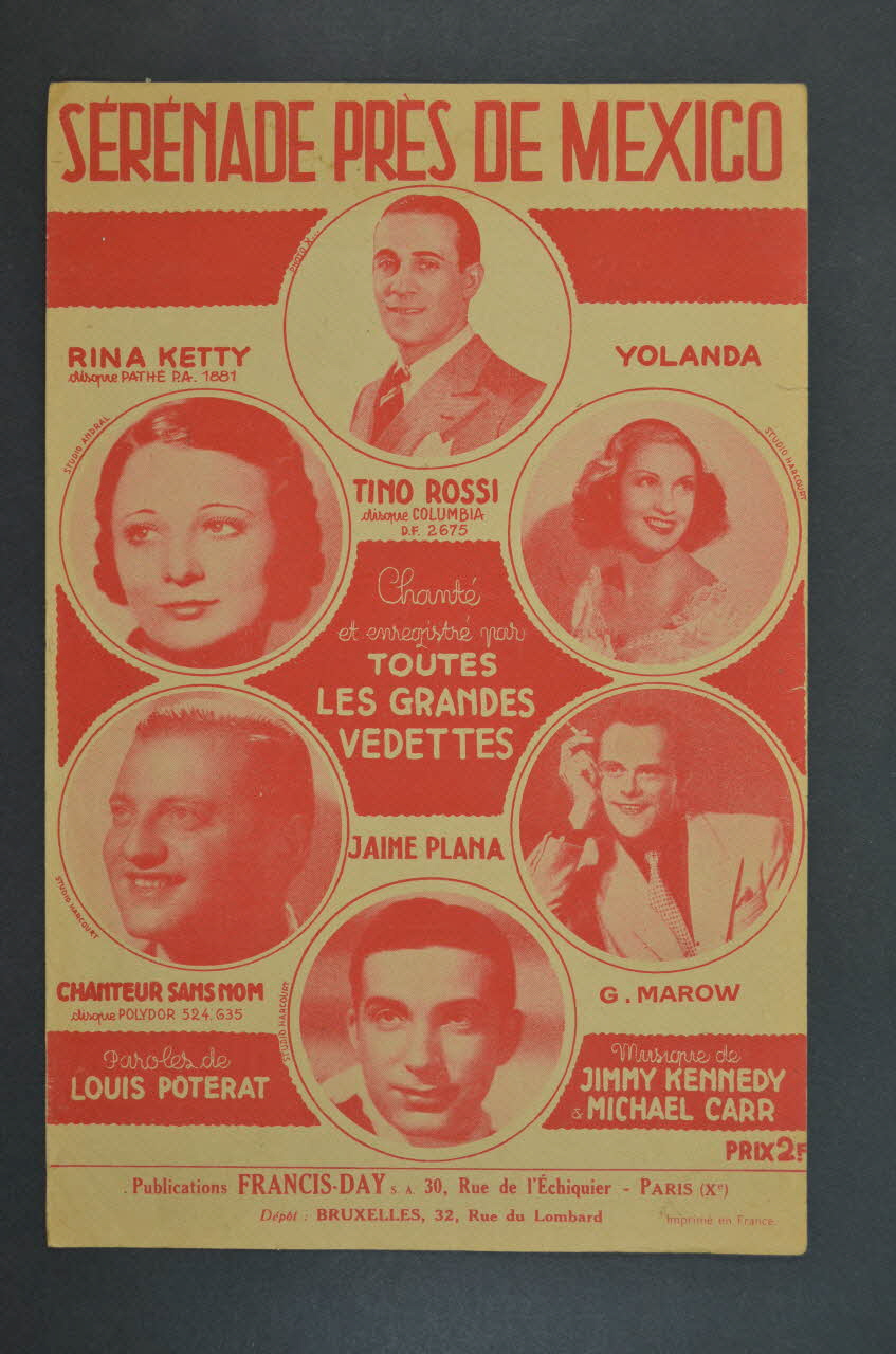 Michael Carr ; Jimmy Kennedy ; Louis Poterat ; Tino Rossi ; Rina Ketty ; Yolanda ; Le Chanteur Sans Nom ; Georges Marow ; Jaime Plana ; Francis-Day S.A., Editions; chanson petit format Île-de-France, France 1939 1965.172.29 Photo Mucem