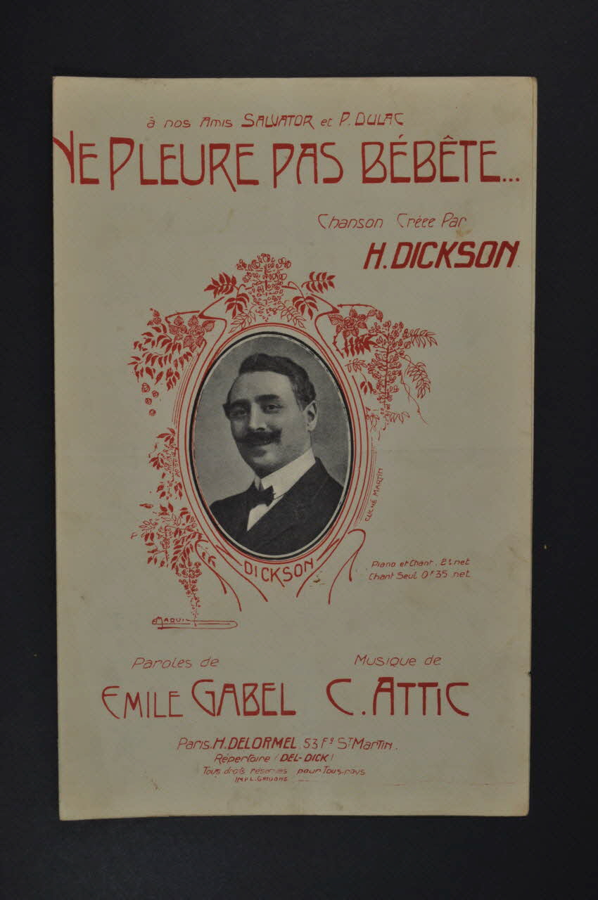 C. Attic ; Emile Gabel ; Henri Dickson ; H. Delormel chanson petit format 1909 1965.172.5 Photo Mucem