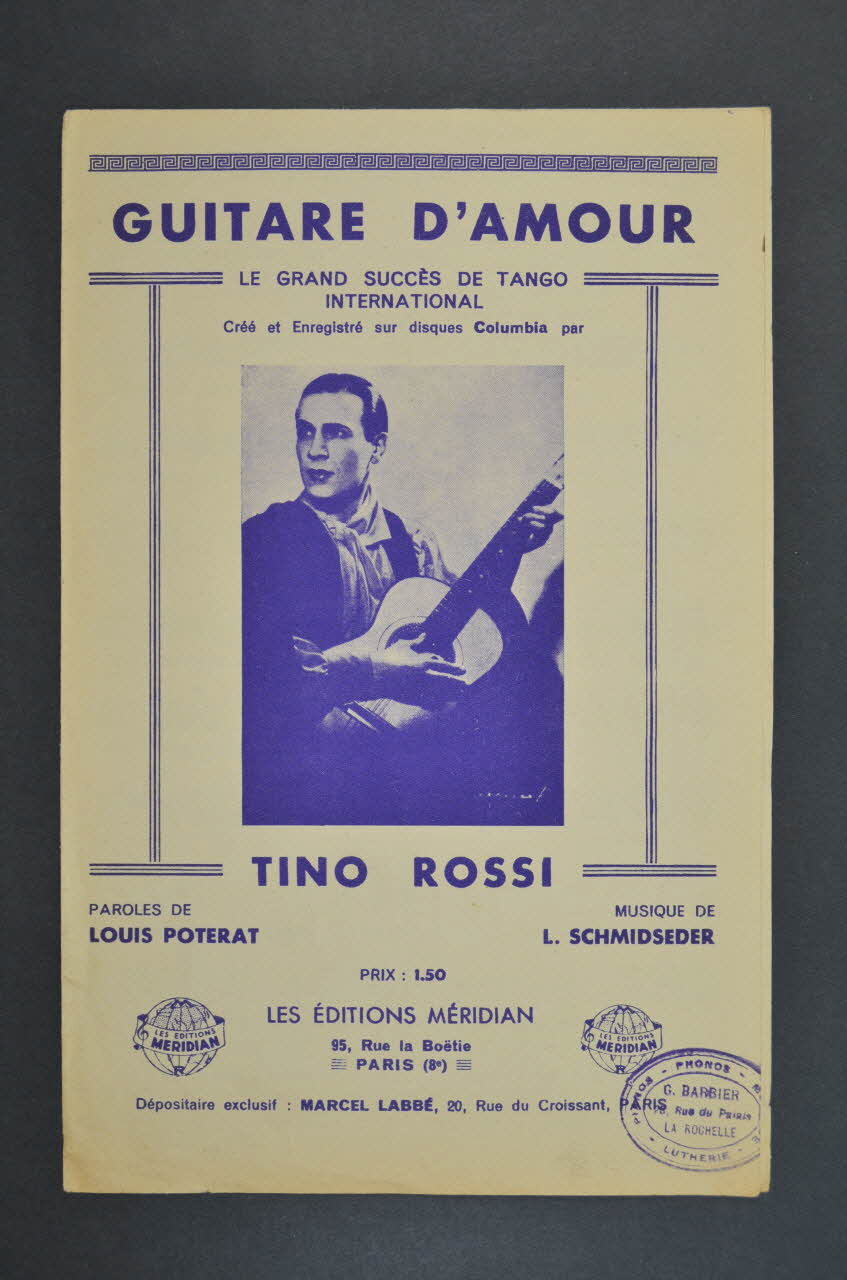 Louis Poterat ; L. Schmidseder ; Tino Rossi ; Méridian, Editions; chanson petit format Île-de-France, France 1935 1966.190.139 Photo Mucem