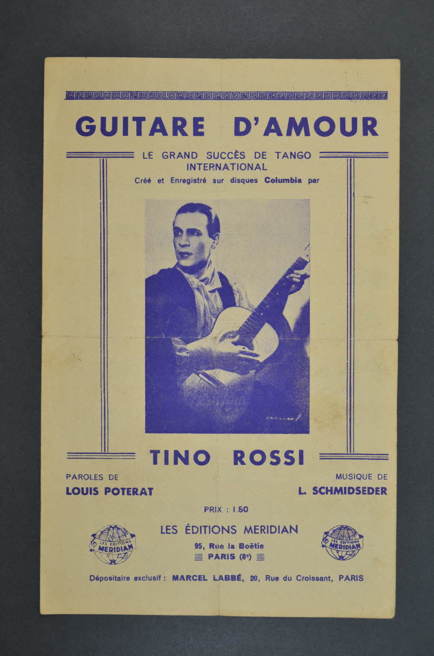 Louis Poterat ; L. Schmidseder ; Tino Rossi ; Méridian, Les Nouvelles éditions; chanson petit format Paris 8ème 1935 1965.177.129 Photo Mucem