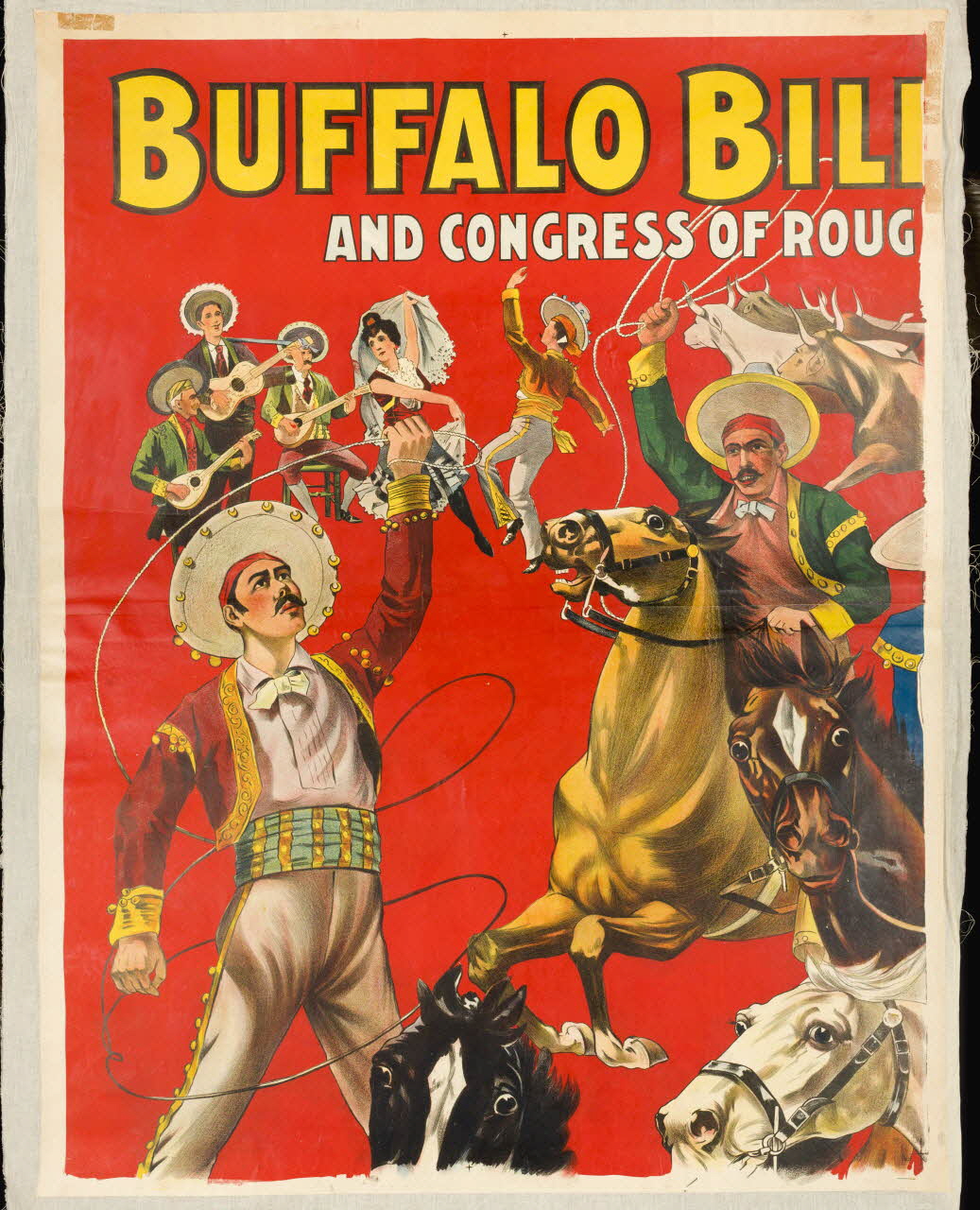 affiche BUFFALO BILL'S WILD WEST  AND CONGRESS OF ROUGH RIDERS OF THE WORLD.  VAQUEROS MEXICAINS EXPERTS AU LASSO DANS LEURS EXERCICES  MERVEILLEUX & SPORTIFS (1ère partie) 1969.31.16.1 Photo
