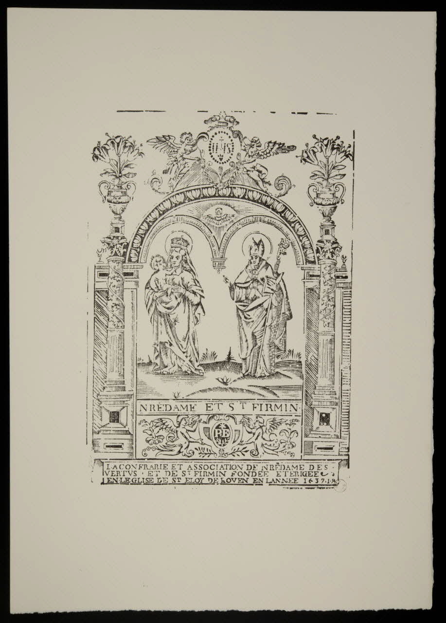 estampe LA CONFRARIE ET ASSOCIATION DE NRE.DAME DES  VERTUS ET DE SAINT FIRMIN FONDEE ET ERIGEE  EN L'EGLISE DE ST ELOY DE ROUEN EN L'ANNEE 1637 1969.87.202 Photo