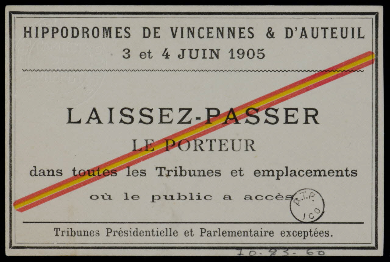 estampe HIPPODROMES DE VINCENNES & D'AUTEUIL  3 et 4 JUIN 1905  LAISSEZ-PASSER  LE PORTEUR  dans toutes les Tribunes et emplacements  où le public a accès. 1905 1970.83.60 Photo