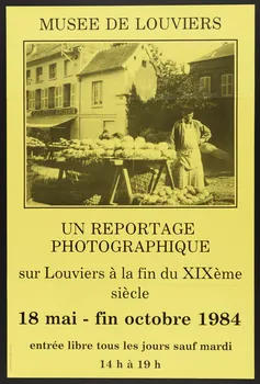estampe MUSEE DE LOUVIERS  UN REPORTAGE  PHOTOGRAPHIQUE  sur Louviers à la fin du XIXème  siècle  18 mai - fin octobre 1984 1985.51.109 Photo