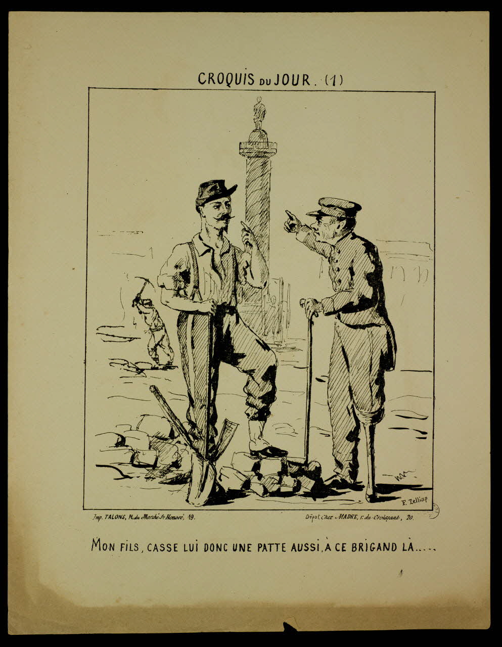 Telliap F. ; Talons ; Madre caricature CROQUIS DU JOUR.  MON FILS, CASSE LUI DONC UNE PATTE AUSSI, A CE BRIGAND LA..... Paris 1871 1996.4.27 Photo