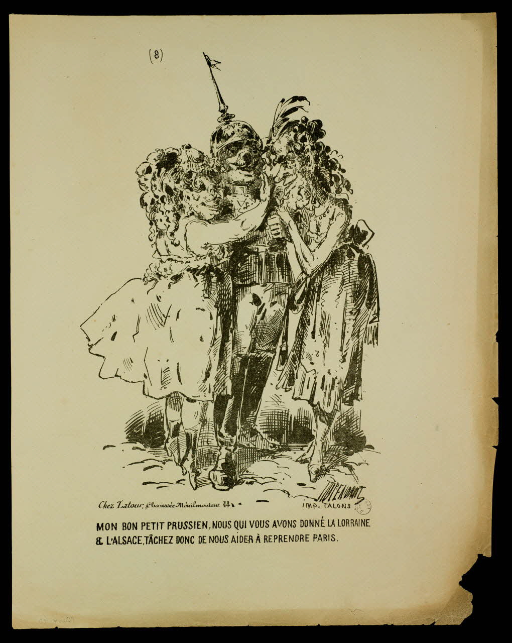 Dupendant ; Talons ; Latour caricature MON BON PETIT PRUSSIEN, NOUS QUI VOUS AVONS DONNE LA LORRAINE  & L'ALSACE, TÂCHEZ DONC DE NOUS AIDER A REPRENDRE PARIS. Paris 1871 1996.4.43 Photo