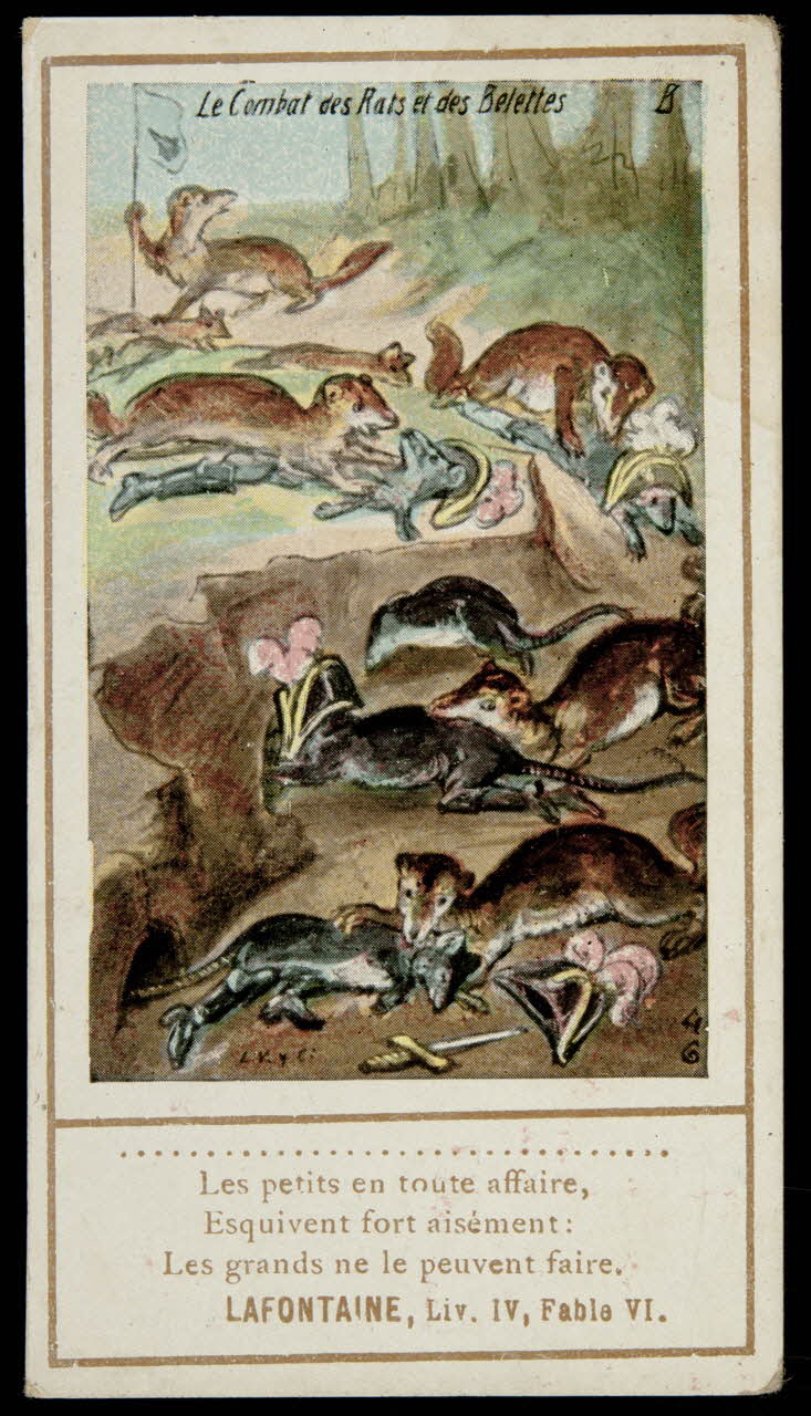 carte réclame Le Combat des Rats et des Belettes  Les petits en toute affaire,  Esquivent fort aisément :  Les grands ne le peuvent faire.  LAFONTAINE, Liv. IV, Fable VI. 1996.40.1428.12 Photo