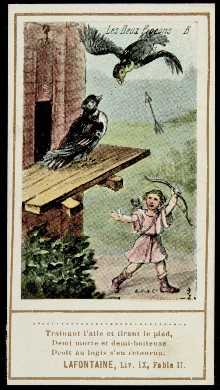 carte réclame Les Deux Pigeons  Trainant l'aile et tirant le pied,  Demi morte et demi-boiteuse  droit au logis s'en retourna.  LAFONTAINE, Liv. IX, Fable II. 1996.40.1428.14 Photo