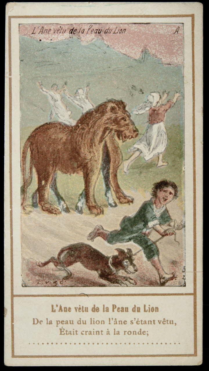 carte réclame L'Ane vêtu de la Peau de Lion  De la peau de lion l'âne s'étant vêtu,  Etait craint à la ronde 1996.40.1428.17 Photo