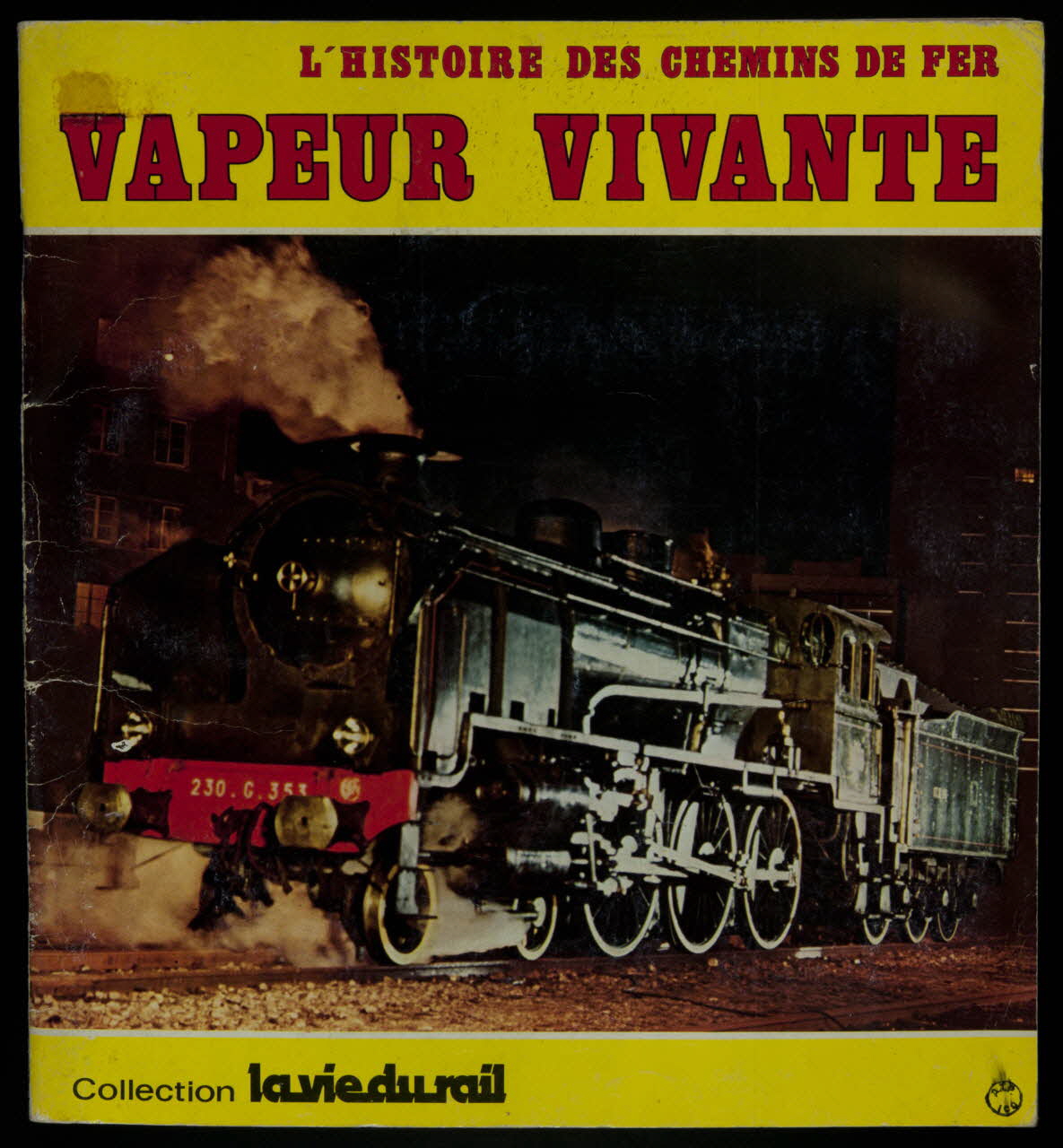 album L'HISTOIRE DES CHEMINS DE FER  VAPEUR VIVANTE  Collection la vie du rail France 1979 2007.46.142 Photo