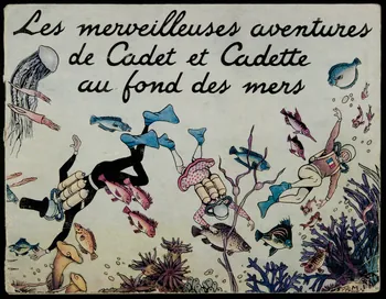 album Les merveilleuses aventures de Cadet et Cadette au fond des mers France 1950-1960 2007.46.89 Photo