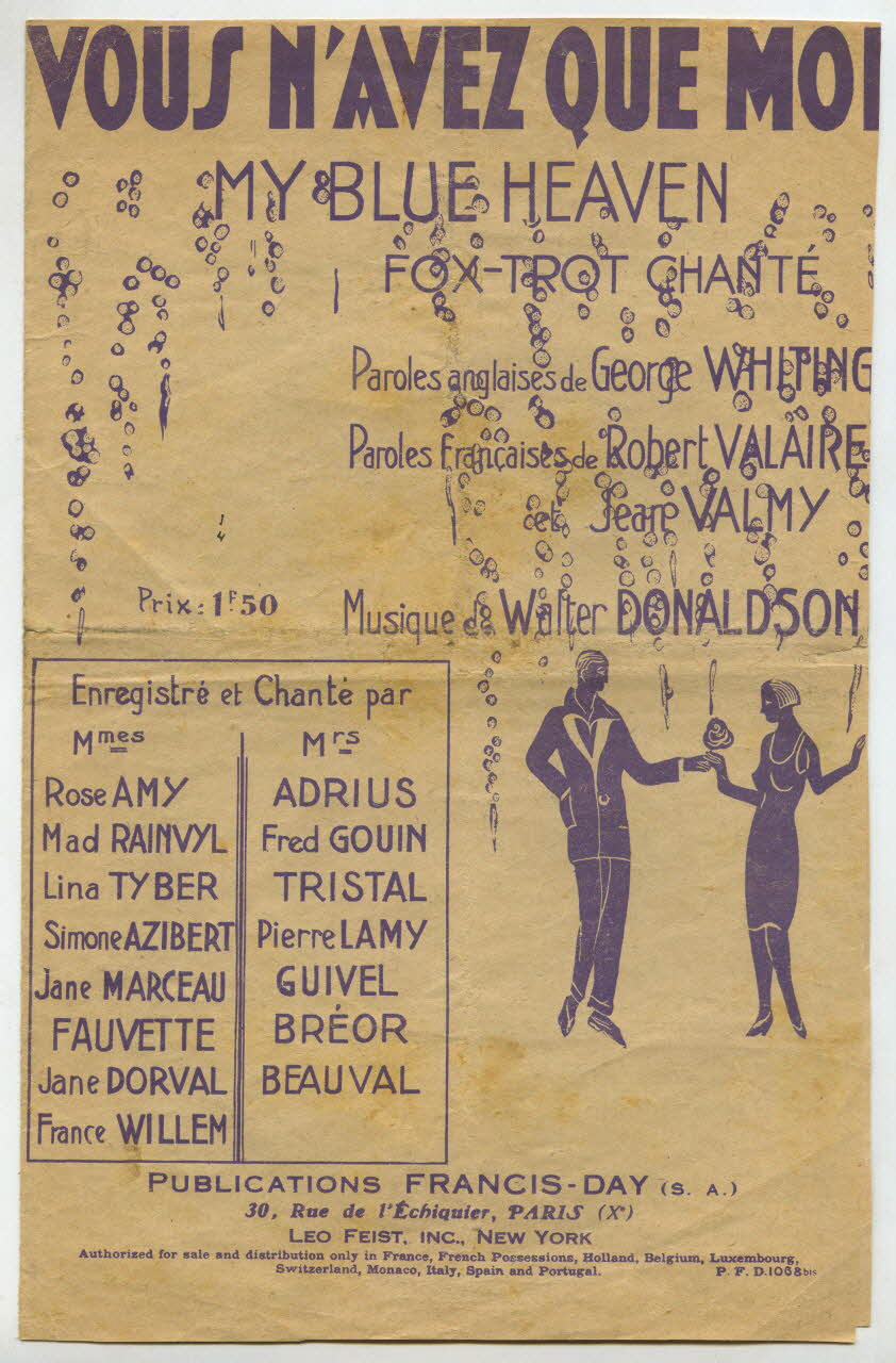 Robert Valaire ; George Whiting ; Jean Valmy ; Walter Donaldson ; Rose Amy ; Madeleine Rainvyl ; Lina Tyber ; Simone Azibert ; Jane Marceau ; Fauvette ; Jane Dorval ; France Willem ; Adrien Adrius ; Fred Gouin ; Tristal ; Pierre Lamy ; Guivel ; Bréor ; Beauval ; Francis Day ; Leo Feist Inc.; chanson petit format Paris 10ème 1928 1966.142.4 Photo