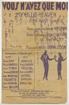 Robert Valaire ; George Whiting ; Jean Valmy ; Walter Donaldson ; Rose Amy ; Madeleine Rainvyl ; Lina Tyber ; Simone Azibert ; Jane Marceau ; Fauvette ; Jane Dorval ; France Willem ; Adrien Adrius ; Fred Gouin ; Tristal ; Pierre Lamy ; Guivel ; Bréor ; Beauval ; Francis Day ; Leo Feist Inc.; chanson petit format Paris 10ème 1928 1966.142.4 Photo