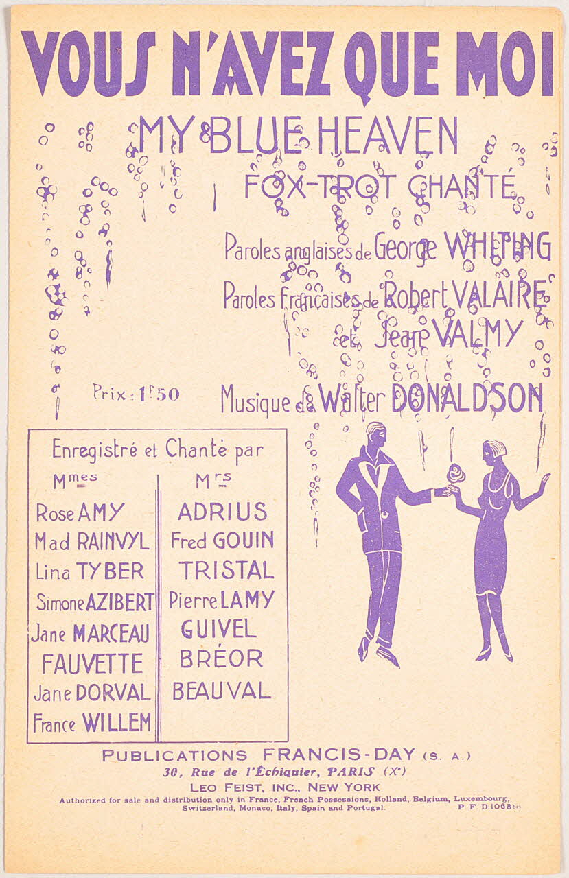 George Whiting ; Walter Donaldson ; Robert Valaire ; Jean Valmy ; Rose Amy ; Madeleine Rainvyl ; Lina Tyber ; Simone Azibert ; Jane Marceau ; Fauvette ; Jane Dorval ; France Willem ; Adrien Adrius ; Fred Gouin ; Tristal ; Pierre Lamy ; Guivel ; Bréor ; Beauval ; Publications Francis Day (S.A); chanson petit format Paris 10ème 1927 1966.199.92 Photo