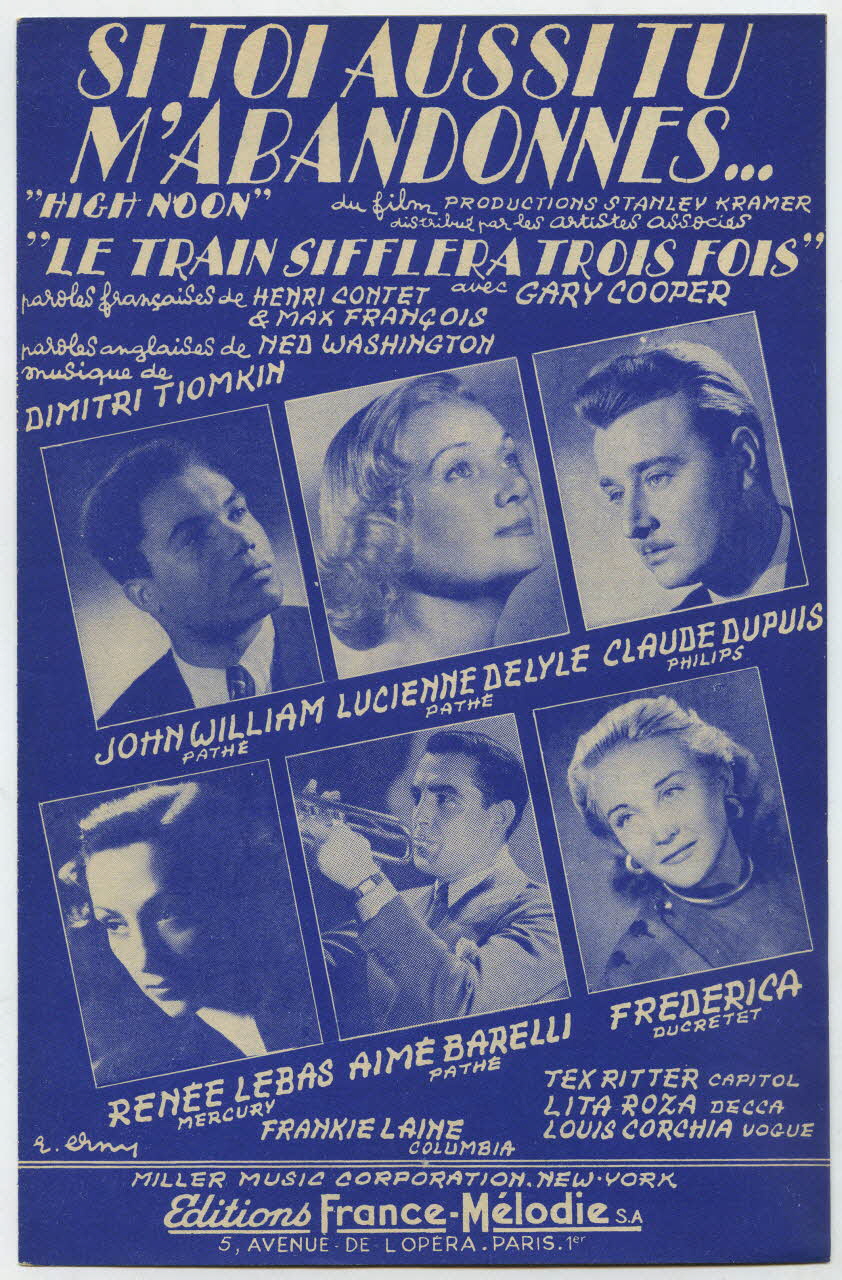 Henri Contet ; Max François ; Ned Washington ; Dimitri Tiomkin ; John William ; Lucienne Delyle ; Claude Dupuis ; Renée Lebas ; Aimé Barelli ; Frederica ; Miller Music; ; France-Publicité ; Publications Francis Day (S.A); ; Dillard Et Cie chanson petit format Île-de-France, France 1952 1969.88.979 Photo
