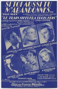Henri Contet ; Max François ; Ned Washington ; Dimitri Tiomkin ; John William ; Lucienne Delyle ; Claude Dupuis ; Renée Lebas ; Aimé Barelli ; Frederica ; Miller Music; ; France-Publicité ; Publications Francis Day (S.A); ; Dillard Et Cie chanson petit format Île-de-France, France 1952 1969.88.979 Photo