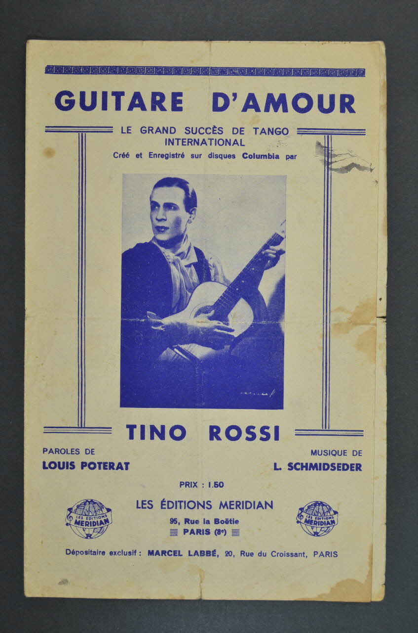 Louis Poterat ; L. Schmidseder ; Tino Rossi ; Méridian, Editions; chanson petit format 1935 1967.179.88 Photo Mucem