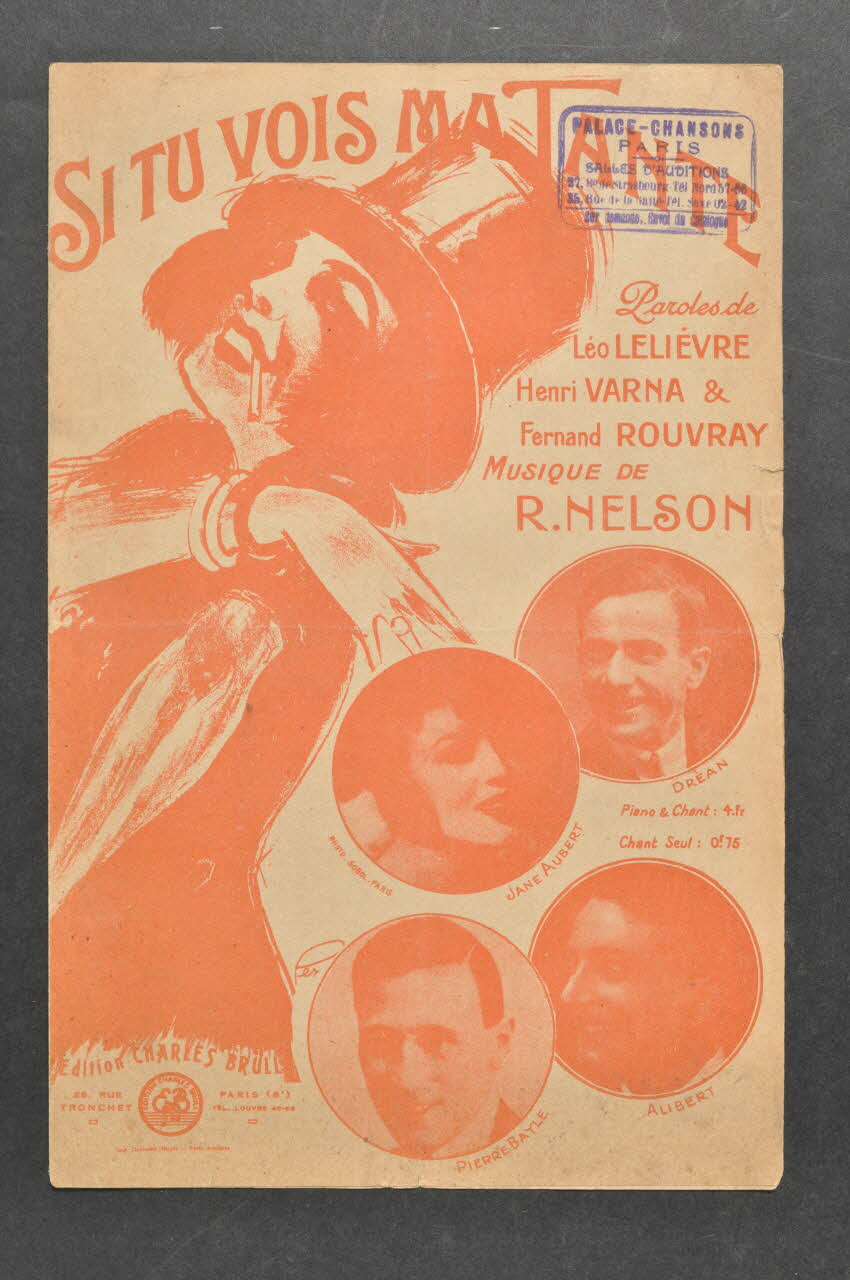 Léo Lelièvre ; Rudolph Nelson ; Henri Varna ; Fernand Rouvray ; Dréan ; Jane Aubert ; Pierre Bayle ; Aubert ; Charles Brull chanson petit format 1925 1965.137.24 Photo Mucem