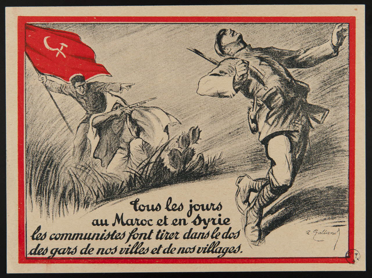 Galland André estampe Tous les jours au Maroc et en Syrie  les communistes font tirer dans le dos  des gars de nos villes et de nos villages. France 1928 1950.39.1315 Photo