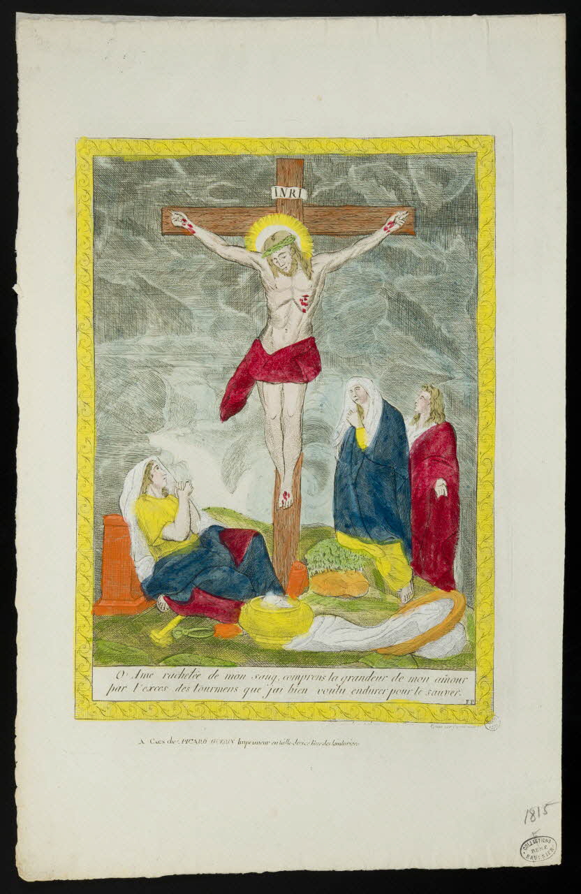 Faivre Pierret Jean Baptiste ; Picard Jean-Franço imagerie ancienne O! Ame rachetée de mon sang, comprens la grandeur de mon amour  par l exces des tourmens que j'ai bien voulu endurer pour le sauver. Caen 1809-1831 1950.39.405 Photo