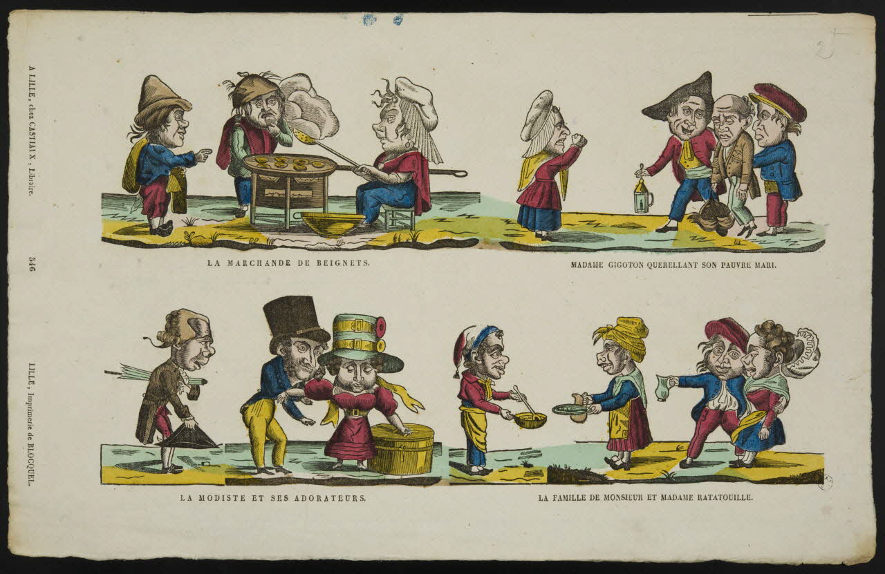 Jean-Baptiste Castiaux ; Simon-François Blocquel imagerie ancienne LA MARCHANDE DE BEIGNETS.  MADAME GIGOTON QUERELLANT SON PAUVRE MARI.  LA MODISTE ET SES ADORATEURS.  LA FAMILLE DE MONSIEUR ET MADAME RATATOUILLE. Lille 1809-1837 1951.16.44 Photo