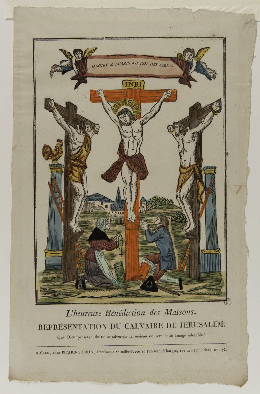 Alphonse Picard ; Guérin Jean François imagerie ancienne L'heureuse Bénédiction des Maisons.  REPRESENTATION DU CALVAIRE DE JERUSALEM. Basse-Normandie, France 1809-1835 1952.39.163 Photo