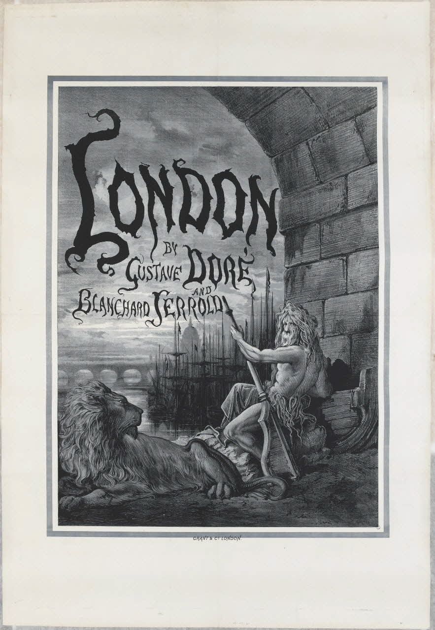 Doré Gustave et Jerrold Blanchard ; Grant & Cie affiche LONDON  BY  GUSTAVE DORÉ  AND  BLANCHARD JERROLD 1872 1968.65.21 Photo RMN-Grand Palais (Mucem)